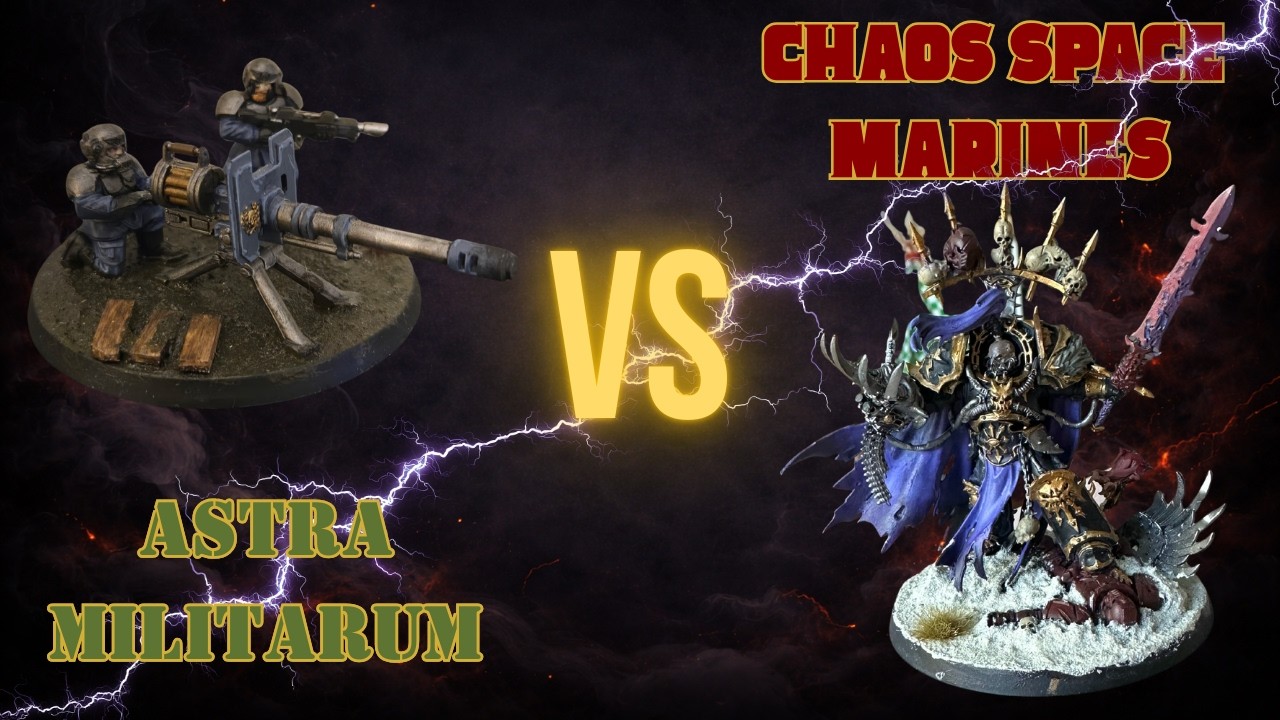 Chaos Space Marines VS Astra Militarum: A 40K Warhammer Battle Report