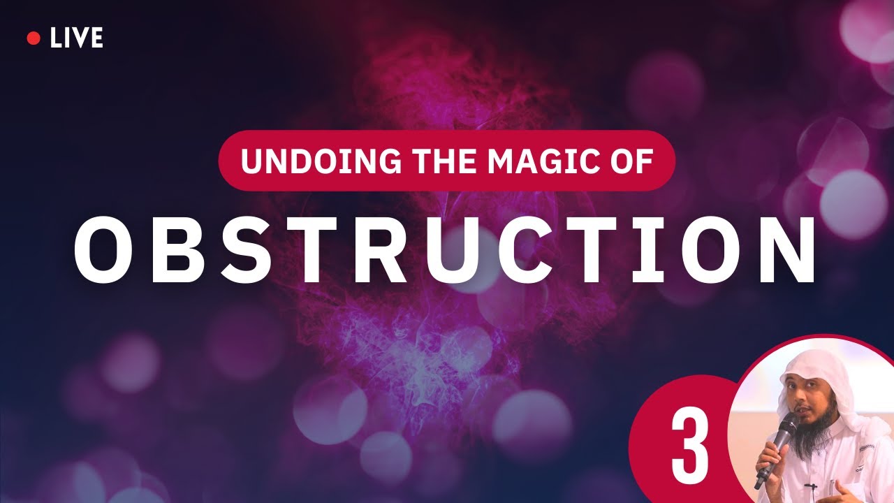 03. Undoing Magic of Obstruction (Sihr Al-Tatil) | RUQYA | Shaykh Abu Ubaid