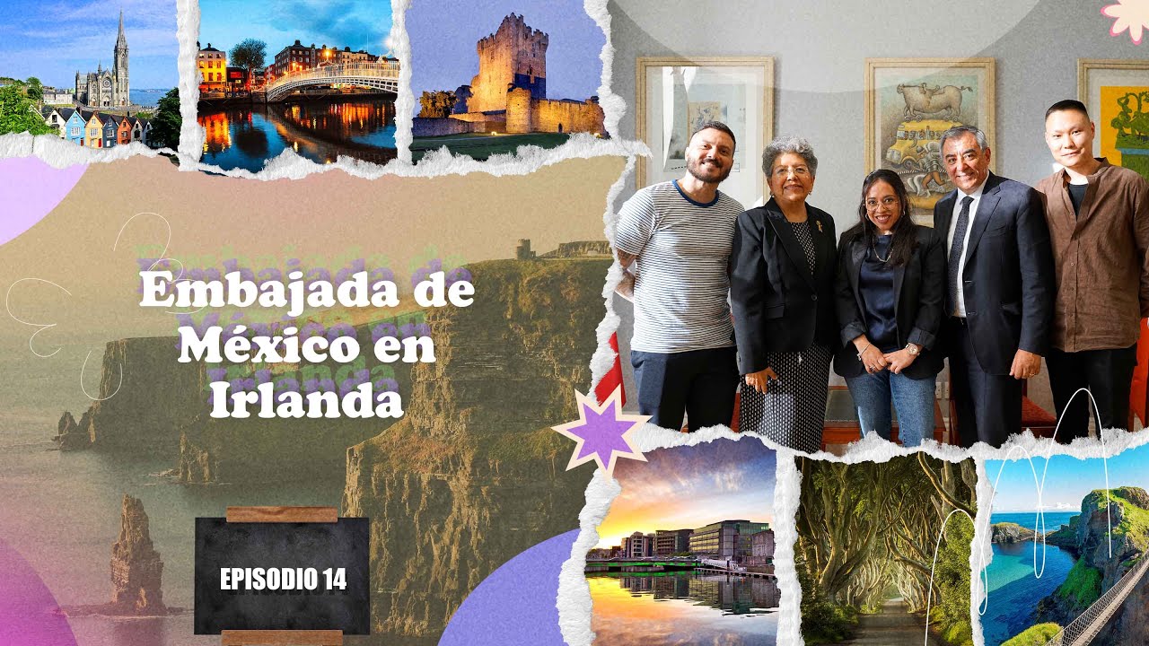 🍀IYB Ep 14 T2. Embajada de México en Irlanda