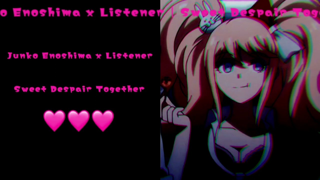 Junko Enoshima x Listener | Sweet Despair Together