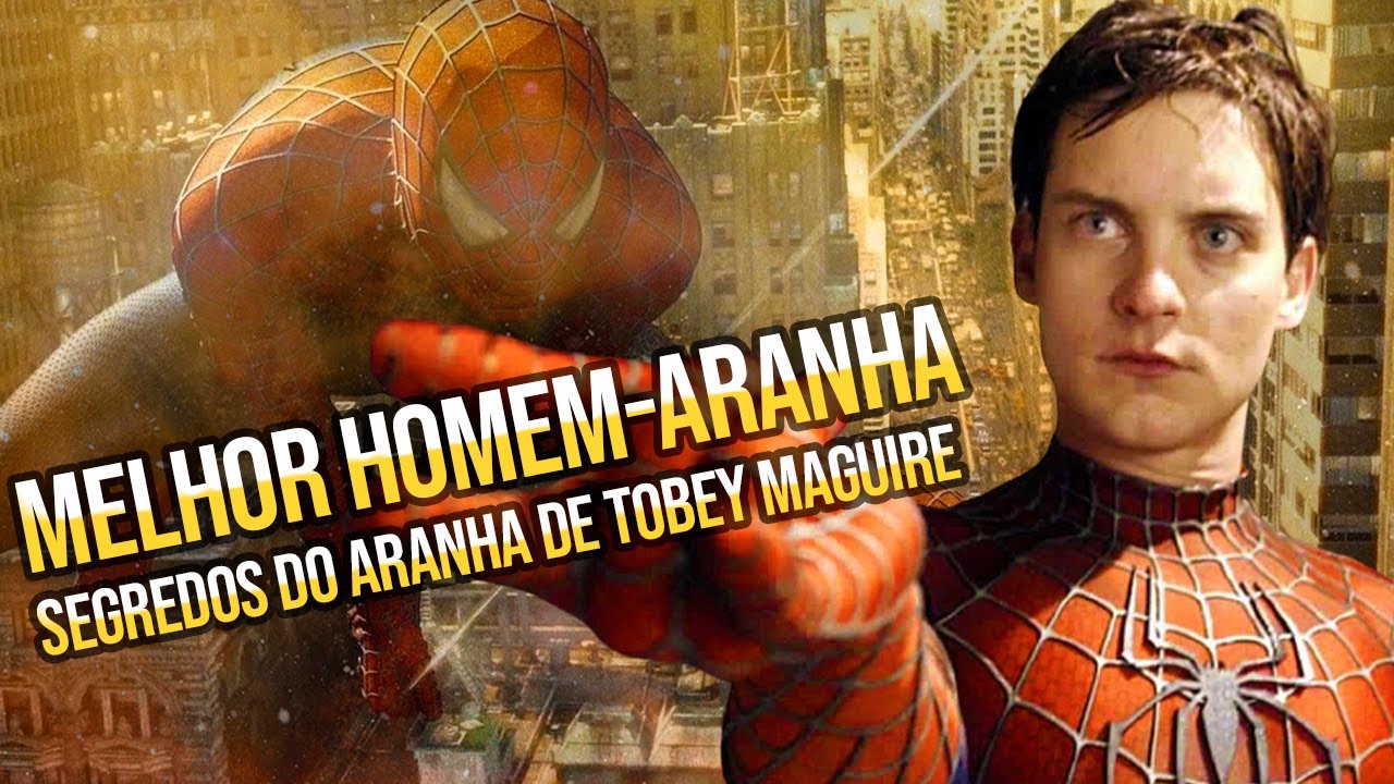 O que você não sabe sobre o Homem-Aranha de Tobey Maguire!