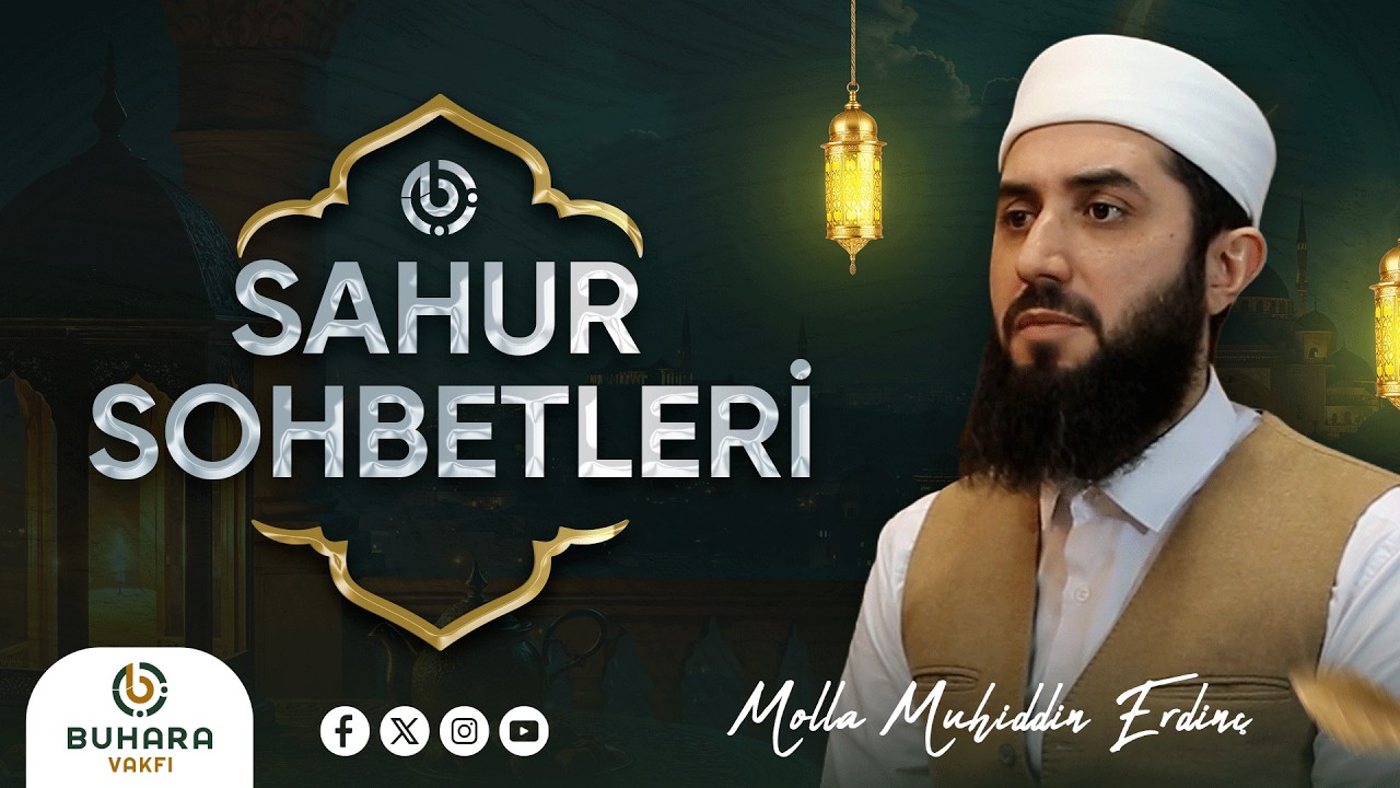 Sahur Bereketini Molla Muhiddin Erdinç ile Paylaşıyoruz | Allah Teala'nın Rahmetinden Ümit Etmek
