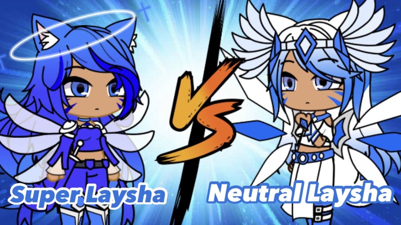 Super Laysha vs Neutral Laysha