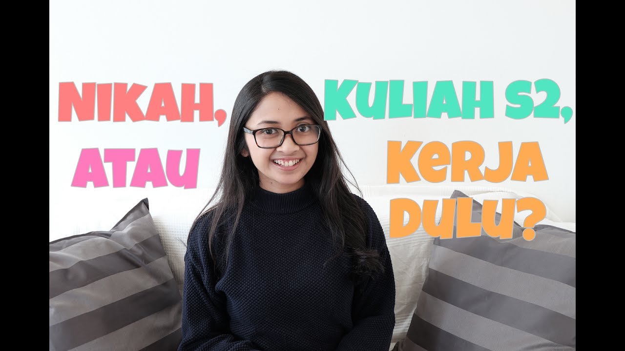 Nikah, Kuliah S2 atau Kerja Dulu? | Curcol 1.0