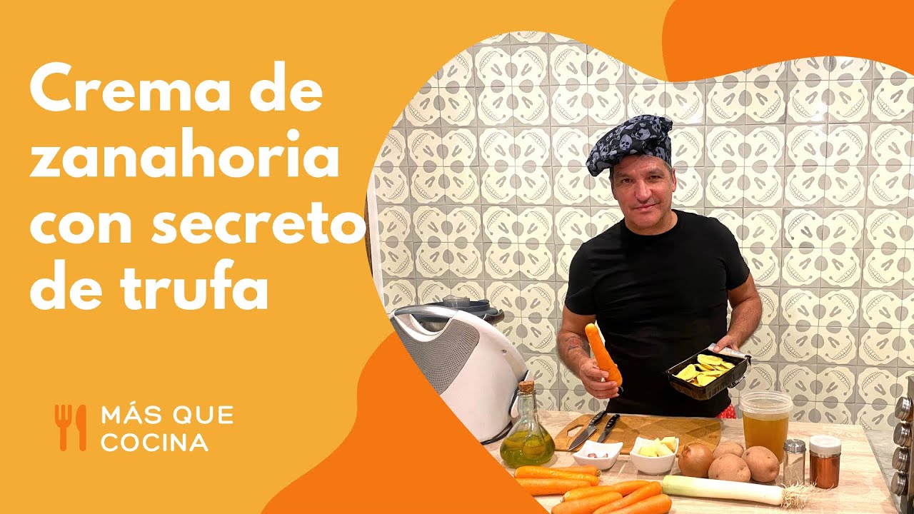 Crema de zanahoria con secreto de trufa - Más que cocina con Maria Lapiedra y Gustavo