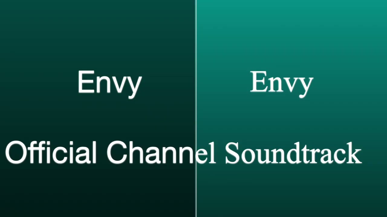 Official Channel Soundtrack: Envy