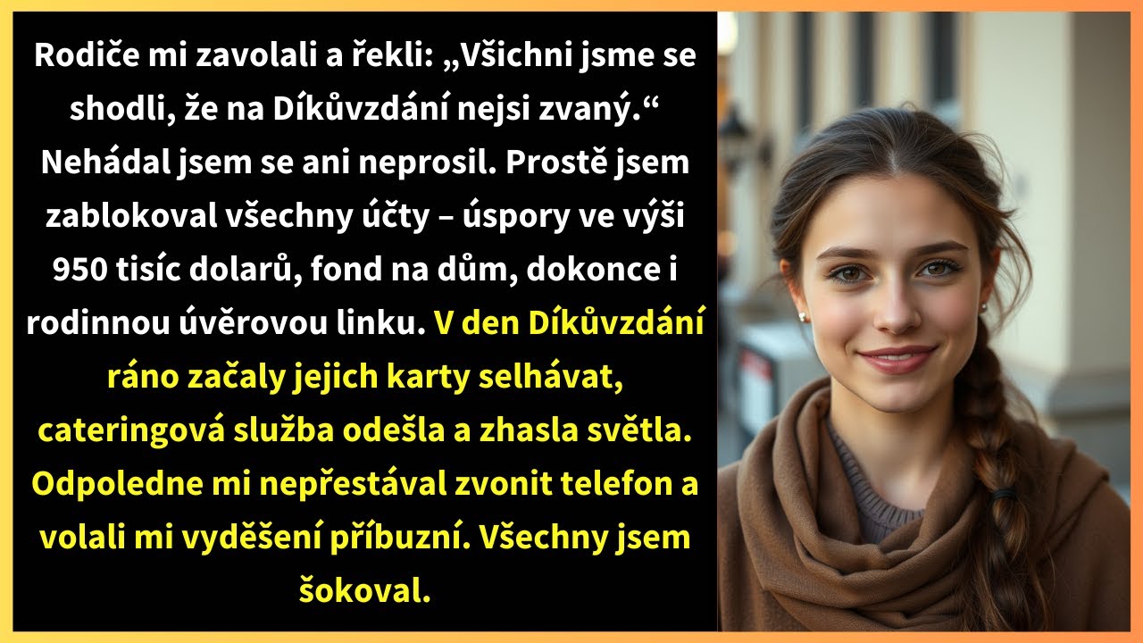 Rodiče mi zavolali a řekli: „Všichni jsme se shodli, že na Díkůvzdání nejsi zvaný.“