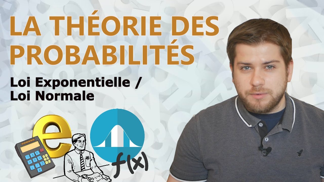 Comprendre la théorie des probabilités (Loi Exponentielle et Loi Normale)