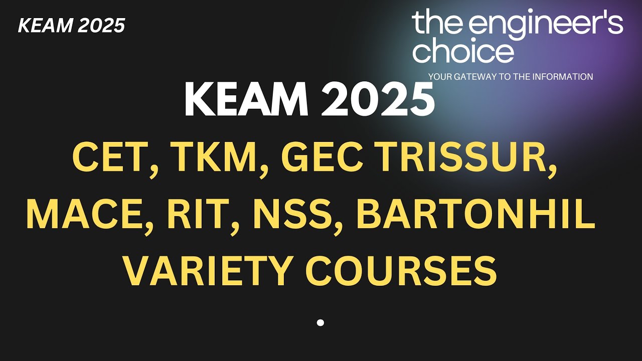 KEAM 2025 CET, TKM, GEC TRISSUR, MACE, RIT, NSS, BARTON HILL VARIETY COURSES #keam2025  #keam #cet