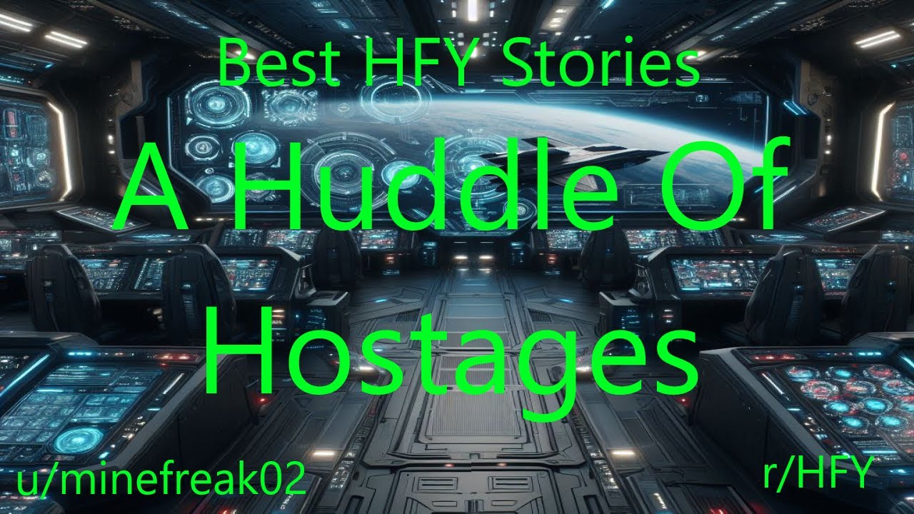 Best HFY Sci-Fi Stories: A Huddle Of Hostages
