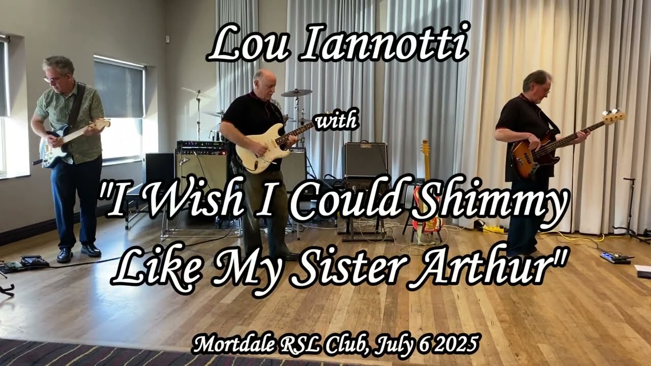 I WISH I COULD SHIMMY LIKE MY SISTER ARTHUR | Lou Iannotti | Sydney Shadows Club | July 6 2025