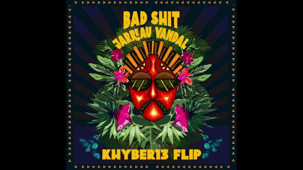 Jarreau Vandal - Bad Shit (Khyber13's Afro Edit)