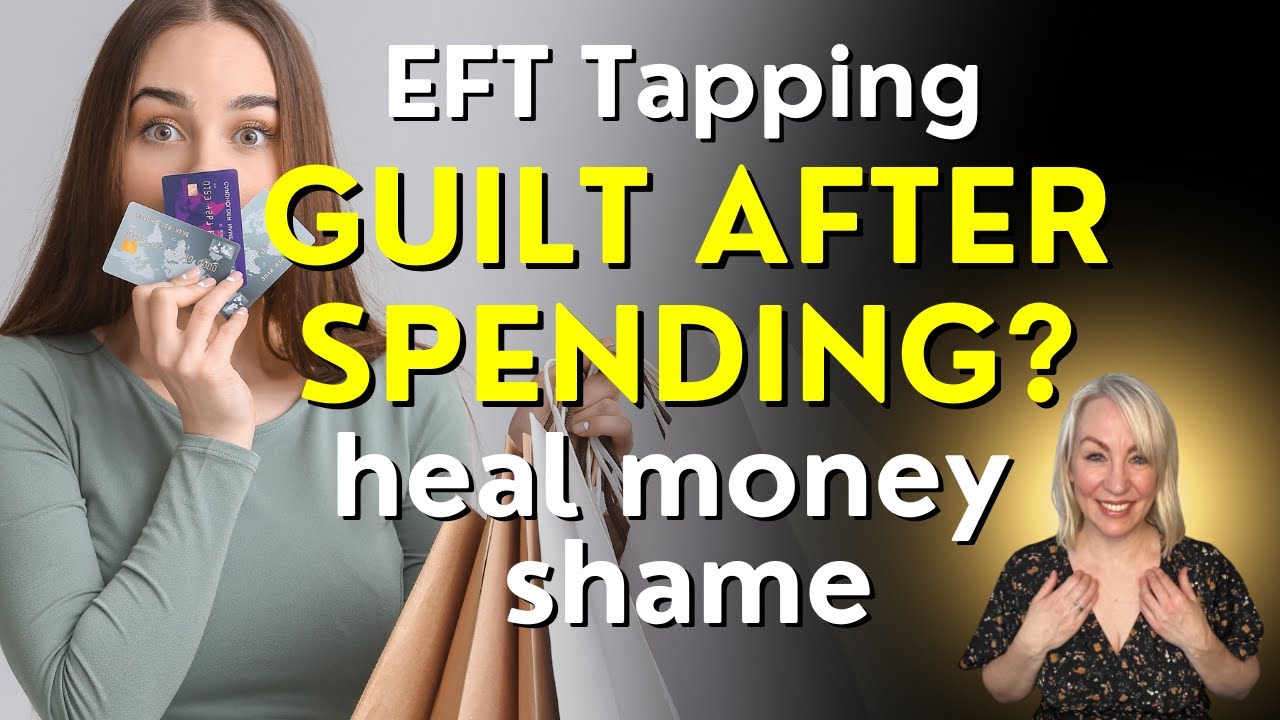 Feel Guilty Spending Money? Try This EFT Tapping to Let It Go 🪁