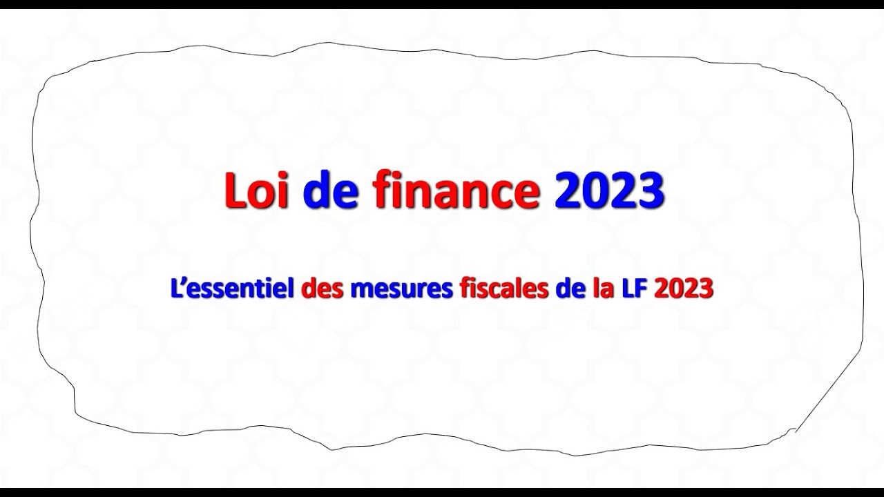 2023 مستجدات قانون المالية لسنة - (Finances publiques) loi de finance 2023