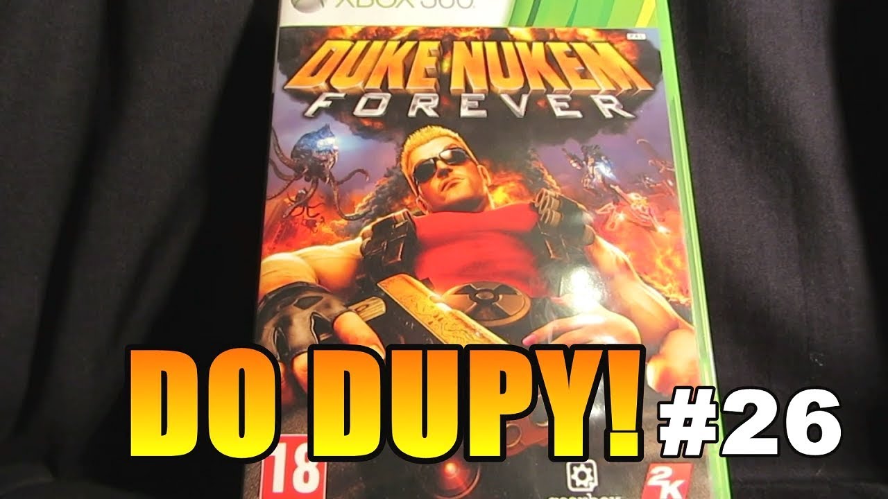 DO DUPY! #26: Duke Nukem Forever [X360] (reupload)