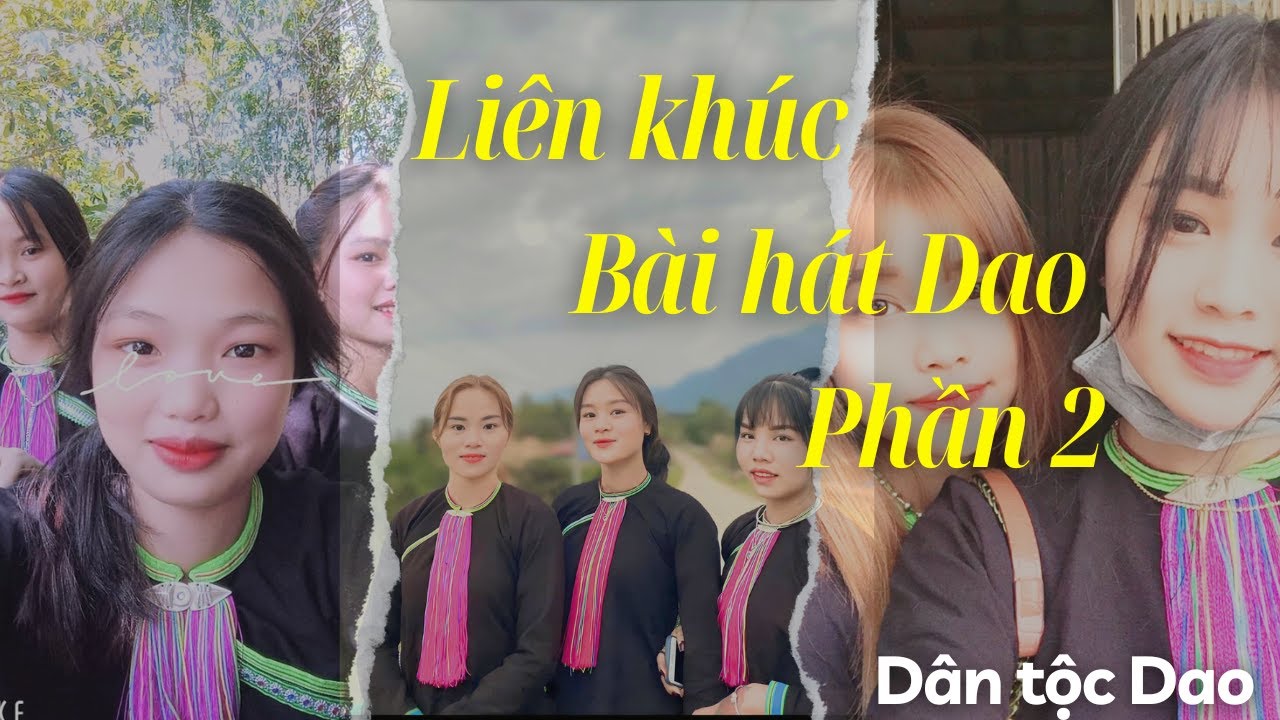 Liên khúc bài hát dân tộc Dao phần 2 - Dân tộc Dao