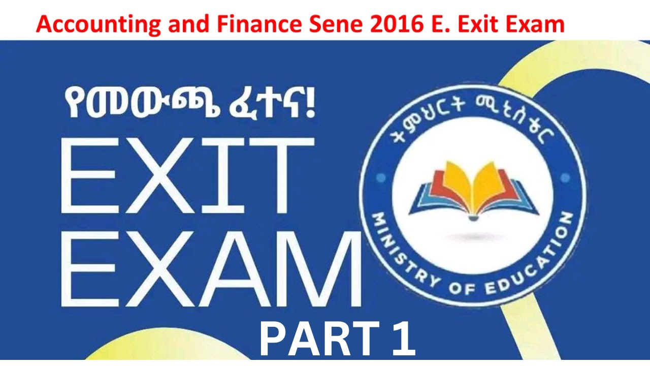 SENE 2016 EXIT EXAM PART 1 | #EXITEXAM | #Accounting #Ethiopia