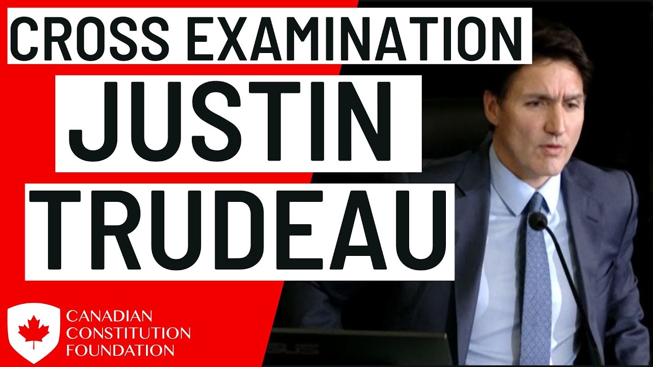 Cross Examination of Prime Minister Trudeau in Public Order Emergency Hearing - CCF