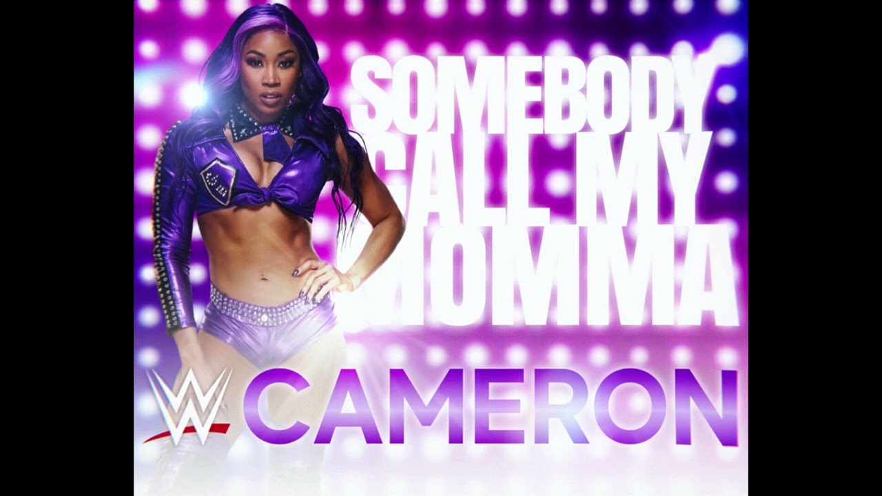 Cameron - “Somebody Call My Momma” (Entrance Theme)
