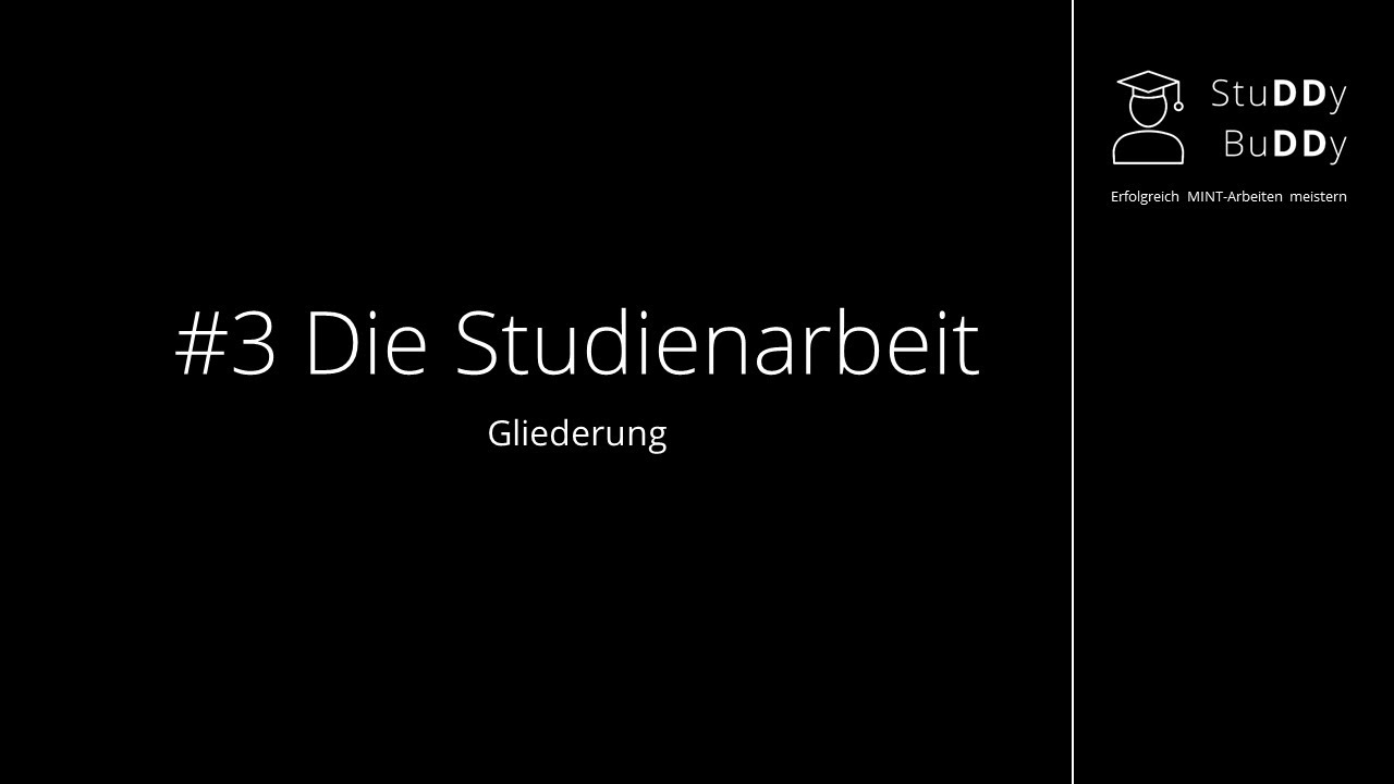 Die Studienarbeit - #3 Gliederung