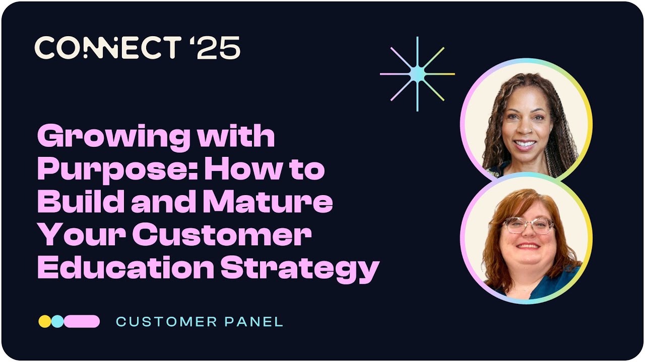 Growing with Purpose: How to Build and Mature Your Customer Education Strategy
