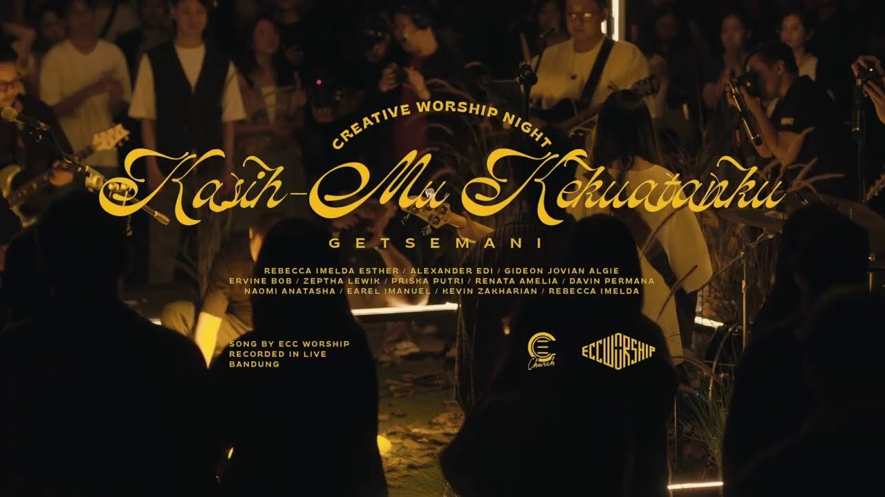 KasihMu Kekuatanku - ECC Worship (at GETSEMANI Creative & Worship Night)