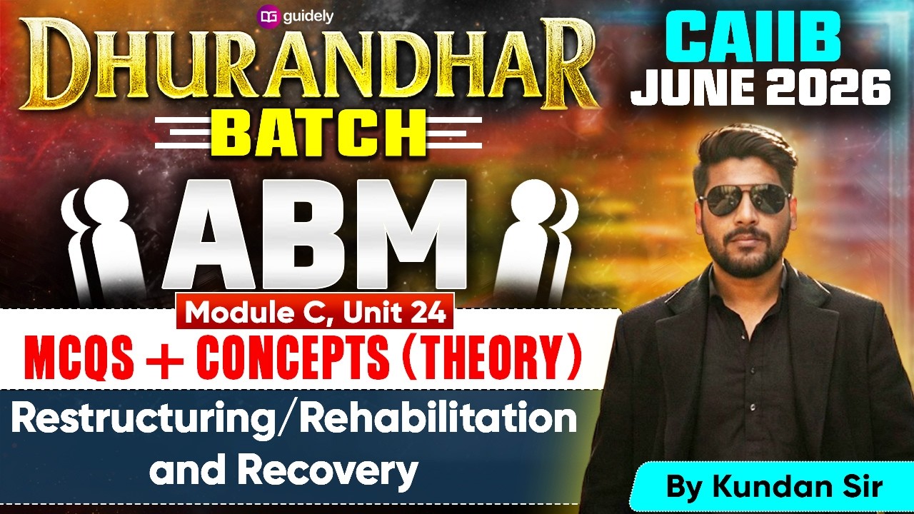 CAIIB June 2026 | Dhurandhar Batch | ABM Module C | Restructuring/Rehabilitation & Recovery