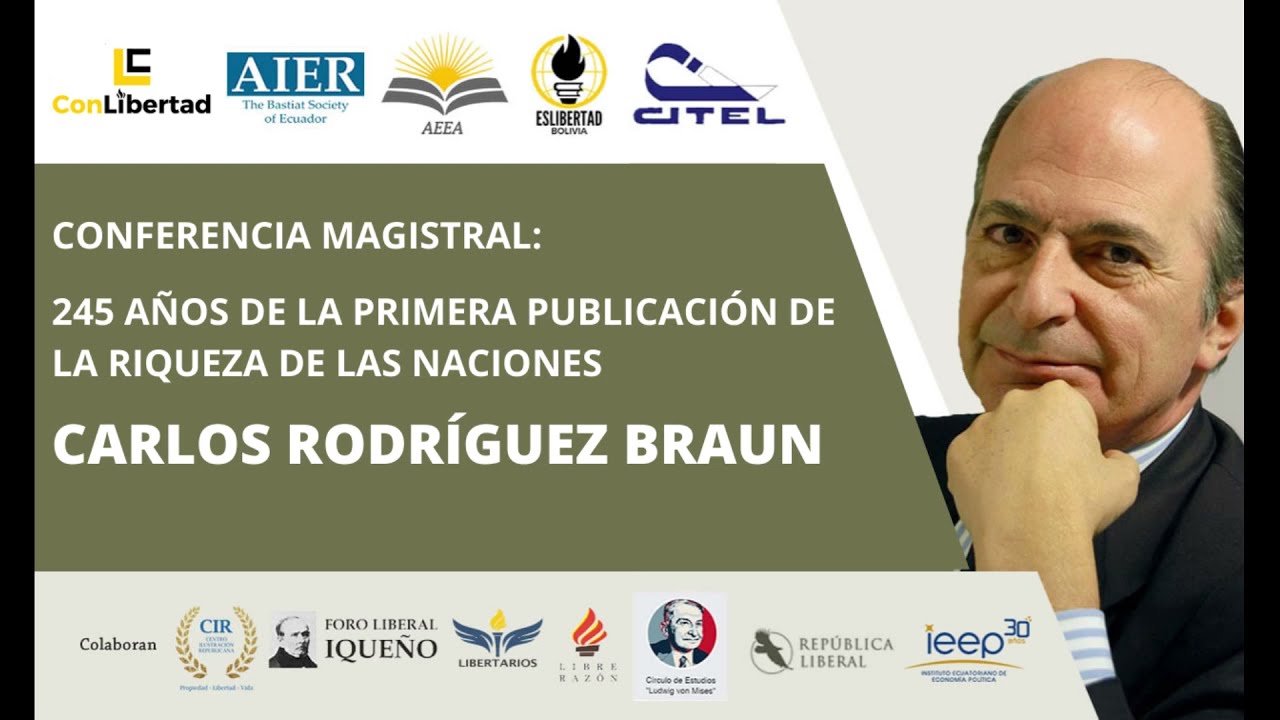CARLOS RODRIGUEZ BRAUN: ADAM SMITH Y LOS 245 AÑOS DE LA RIQUEZA DE LAS NACIONES.