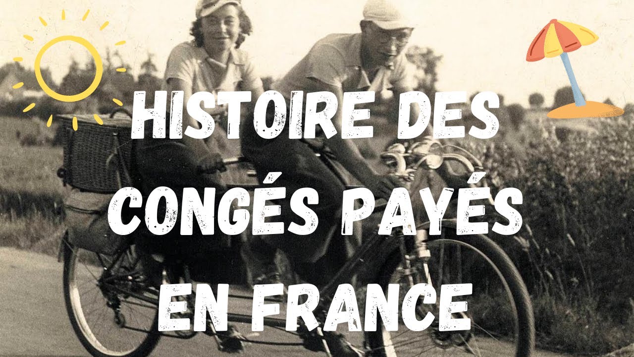 [Épisode vacances] Histoire des congés payés en France