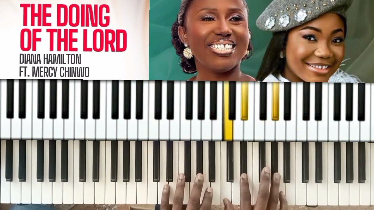 THE DOING OF THE LORD BY DIANA HAMILTON FT. MERCY CHINWO PIANO TUTORIAL |G SHARP