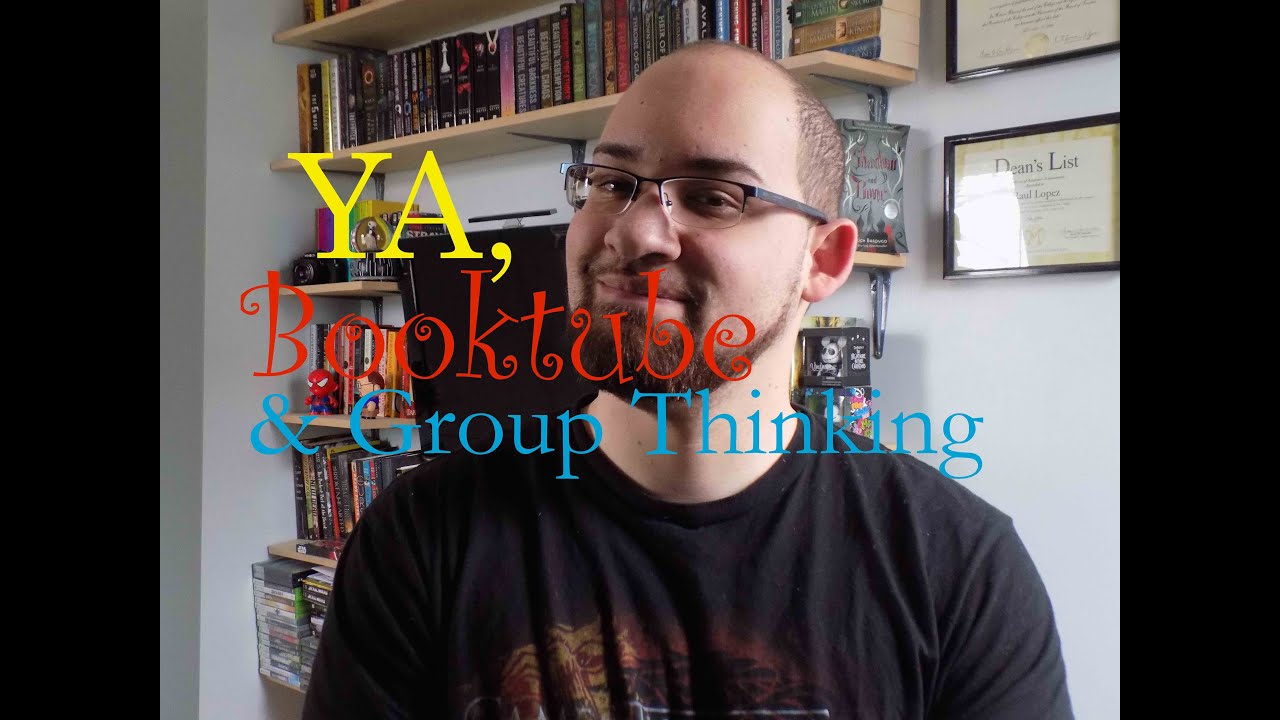 YA, Booktube and Group Thinking