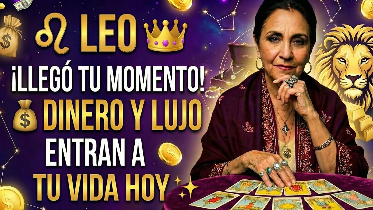 ♌ LEO 👑 ¡LLEGÓ TU MOMENTO! 💰 DINERO Y LUJO ENTRAN A TU VIDA HOY ✨