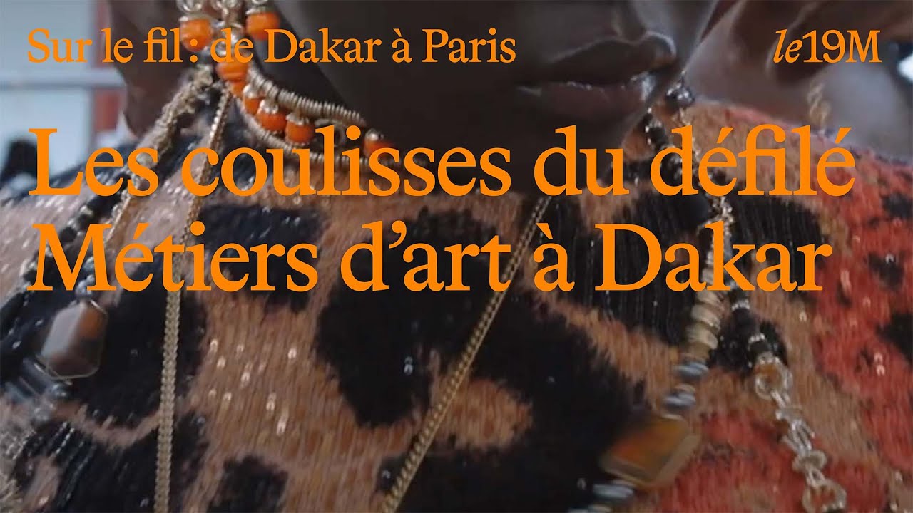 [Sur le fil : de Dakar à Paris] Les coulisses du défilé Métiers d'art à Dakar