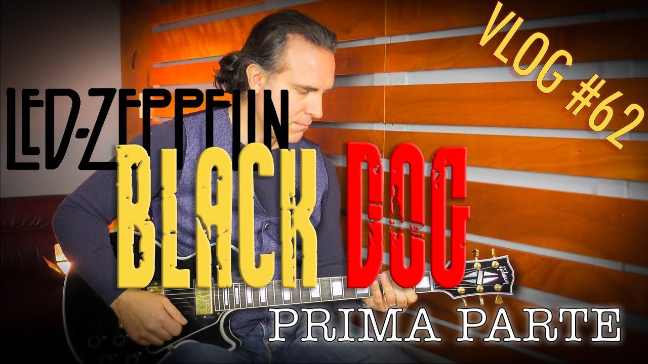 Led Zeppelin Black Dog Tutorial Chitarra - Come suonare Black Dog VLOG 62 Parte1_2