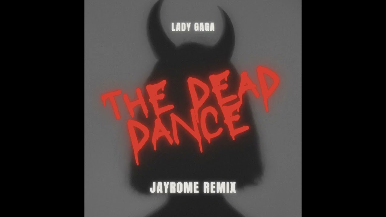 Lady Gaga - The Dead Dance (JAYR0ME REMIX)