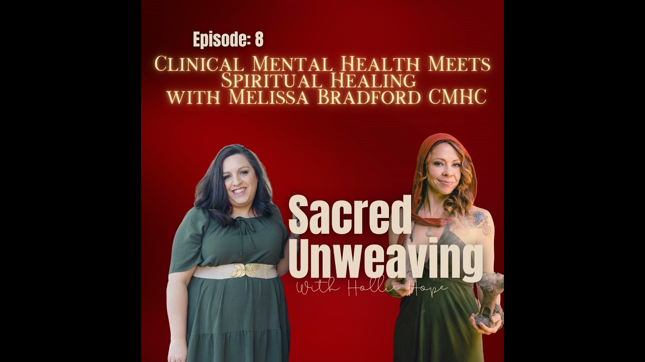 Bridging Clinical Mental Health with Spiritual Healing with Melissa Bradford
