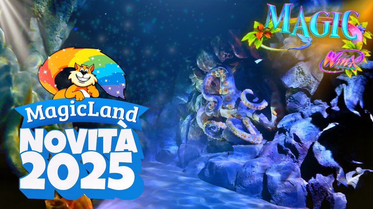 MAGICLAND Apertura 2025 e NOVITÀ Magic Winx 🧚
