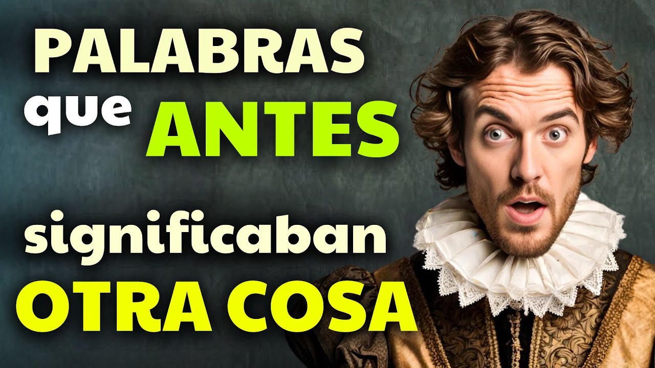 10 Palabras que CAMBIARON su SIGNIFICADO con el tiempo⌛😱