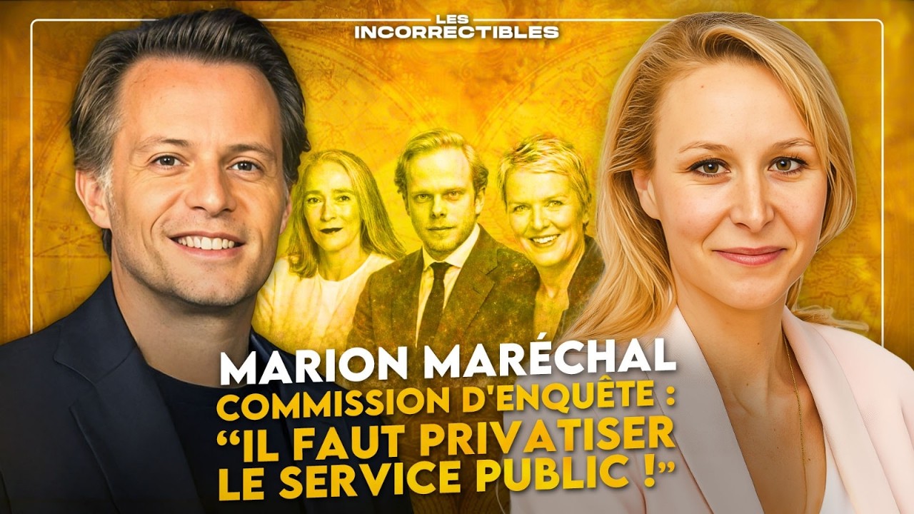 MARION MARÉCHAL SUR LA COMMISSION D’ENQUÊTE : « IL FAUT PRIVATISER LE SERVICE PUBLIC ! »