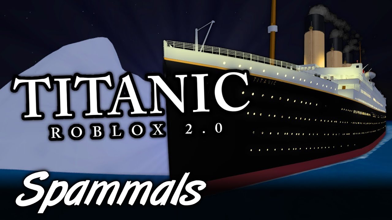 Titanic Roblox 2.0 | THE HONOR & GLORY OF ROBLOX!
