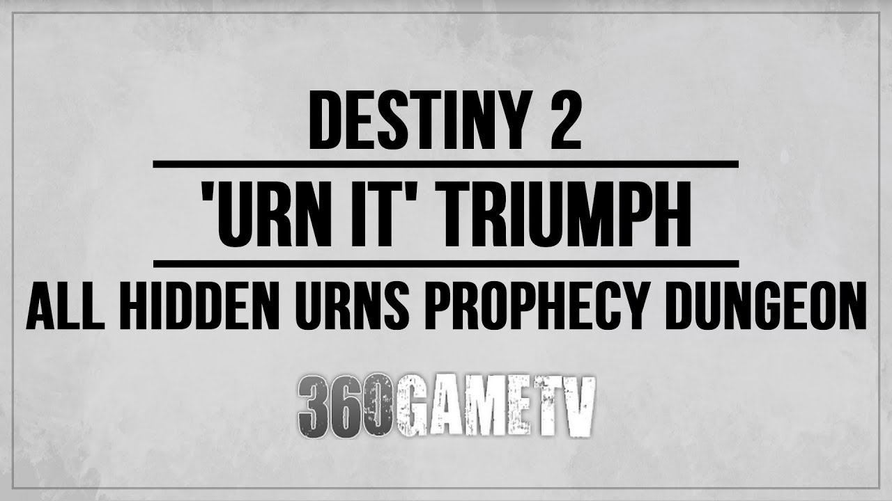 Destiny 2 Hidden Urns in Prophecy Dungeon - Urn It Triumph - How to get the Triumph - Collectibles