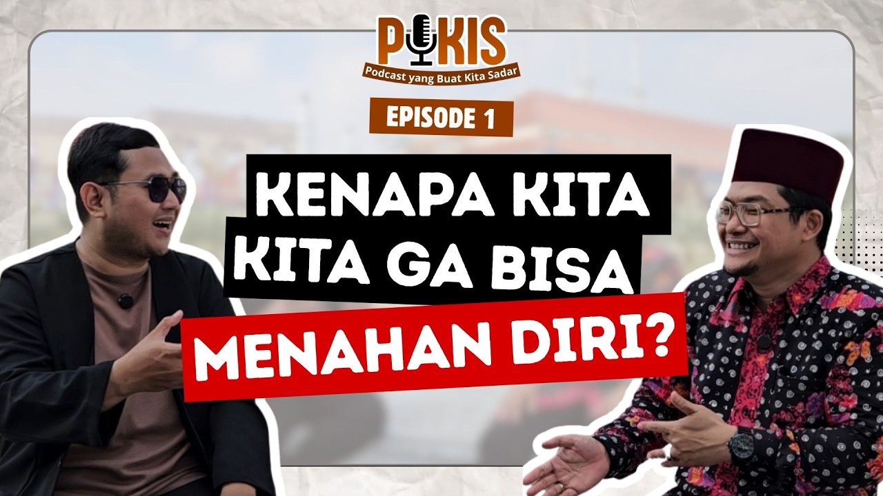 Mengapa Kita Cenderung Ga Bisa Menahan Diri ? | PUKIS Eps 01