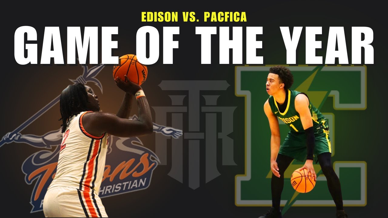 GAME OF THE YEAR??? Edison vs. Pacifica Christian