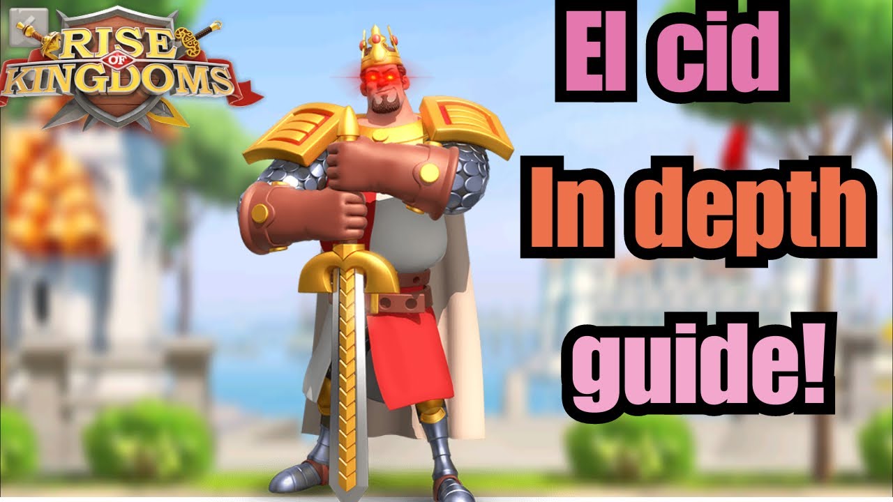 UNLEASHING EL CID’S FULL POTENTIAL! Rise of Kingdoms [Archer Commander Guides]