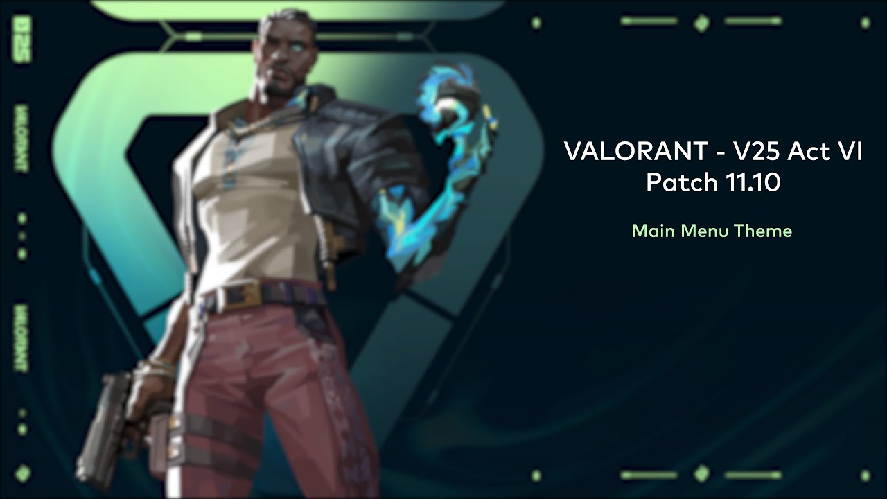 VALORANT V25 Act VI - Main Menu Theme (Patch 11.10) [HQ]