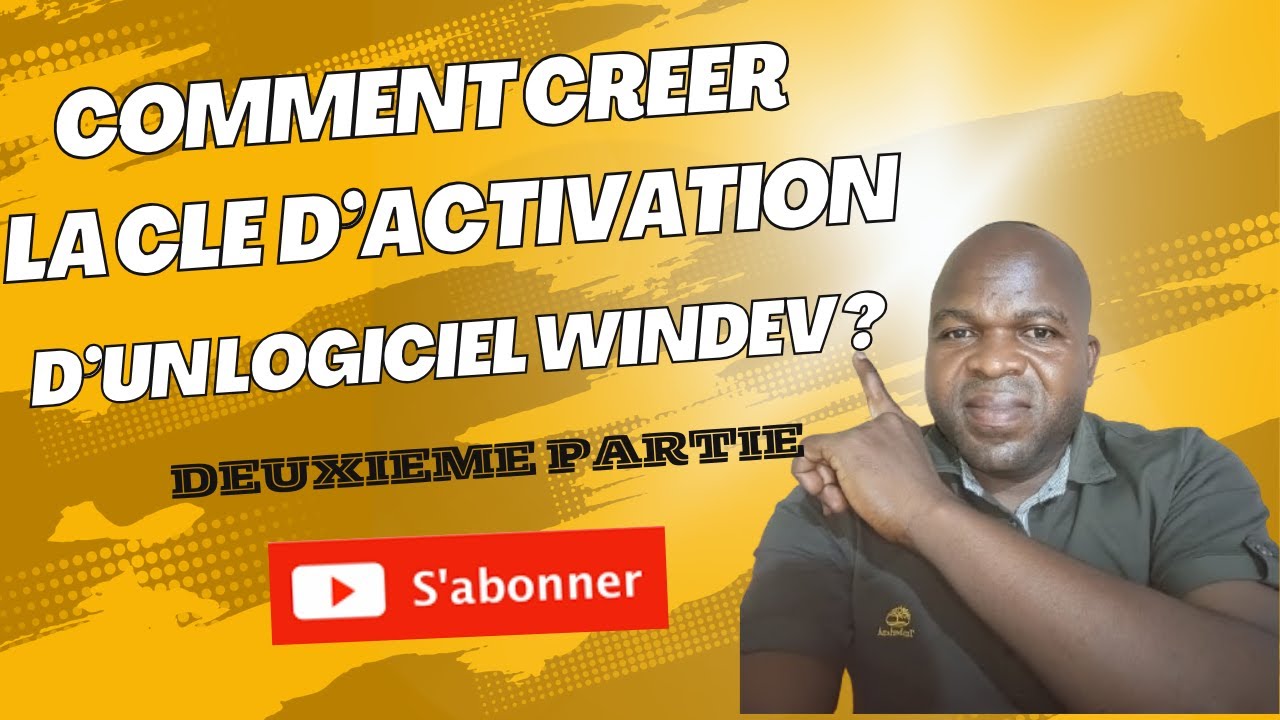 Comment créer une clé d'activation d'un logiciel windev?(Deuxième partie)