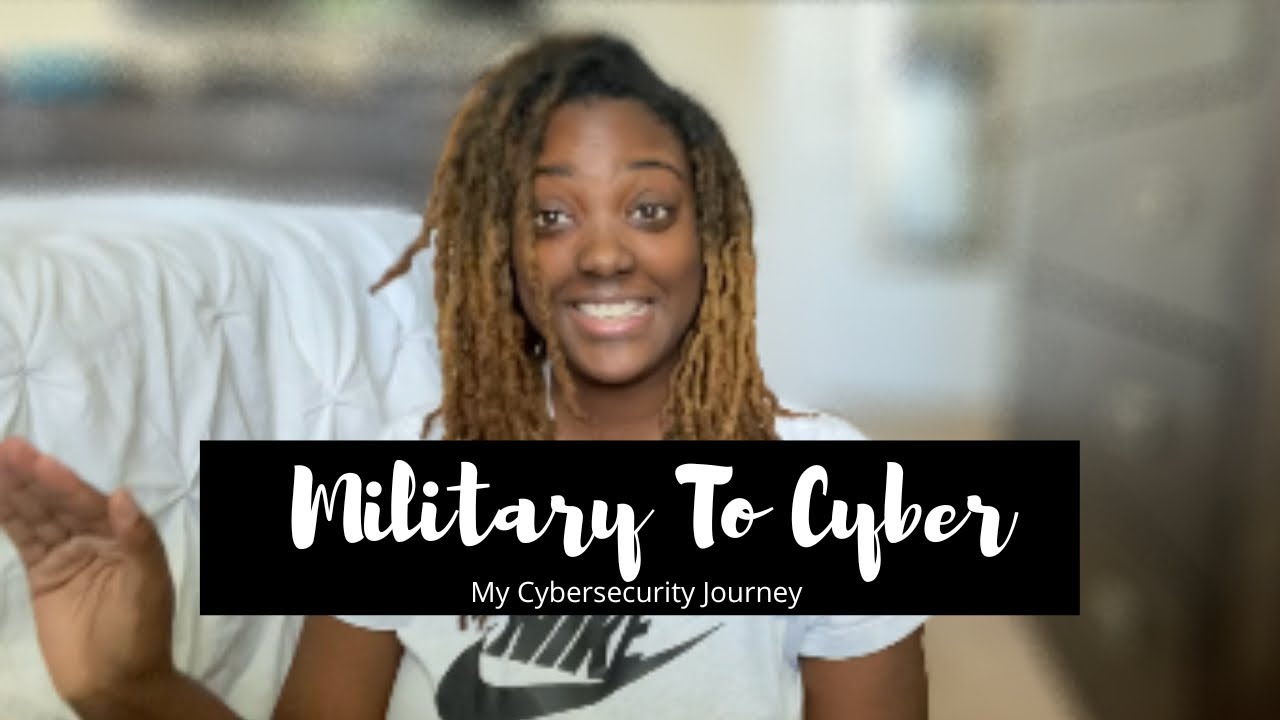 MILITARY TO CYBERSECURITY| HOW I BROKE INTO CYBER| MY JOURNEY