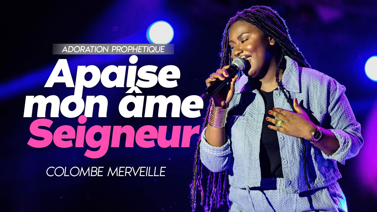 Apaise mon âme Seigneur  - Colombe Merveille