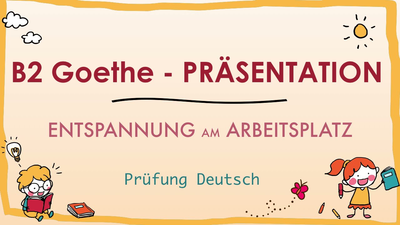 ENTSPANNUNG am ARBEITSPLATZ - Sprechen Teil 1 - B2 Präsentation - Goethe/ÖSD Zertifikat