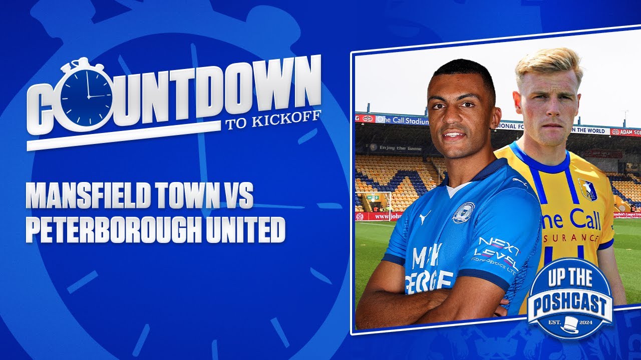 Mansfield Town vs Posh preview | Can The Defensive Stags cope with Posh? | Countdown to Kickoff EP30